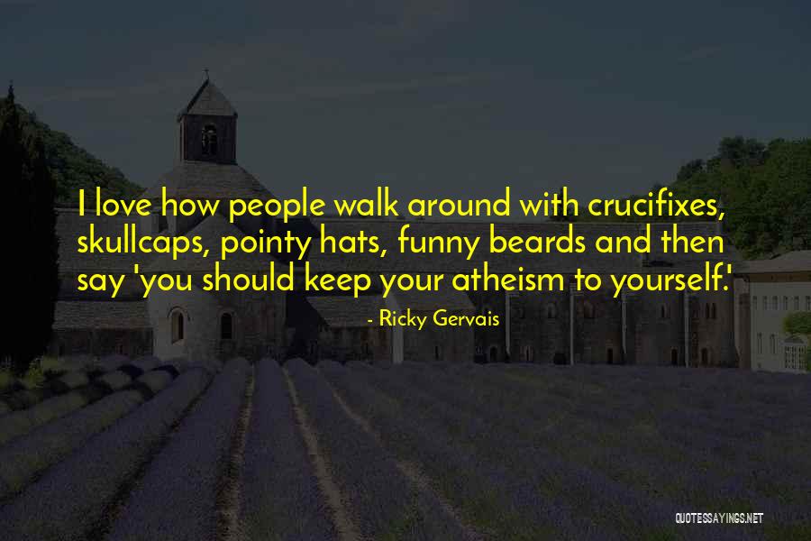 Atheism Love Quotes By Ricky Gervais