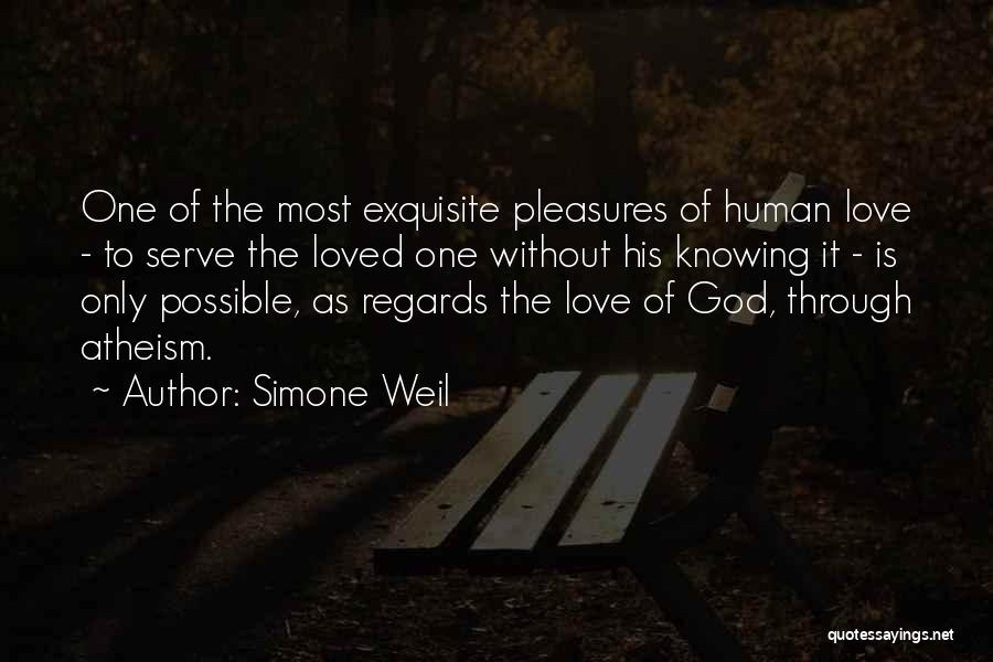 Atheism Love Quotes By Simone Weil