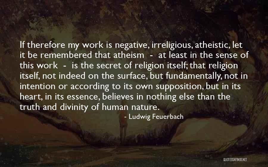 Atheism Negative Quotes By Ludwig Feuerbach Atheism Negative Quotes By Ludwig Feuerbach