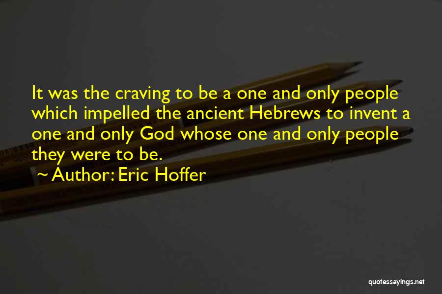 Atheism Positive Quotes By Eric Hoffer