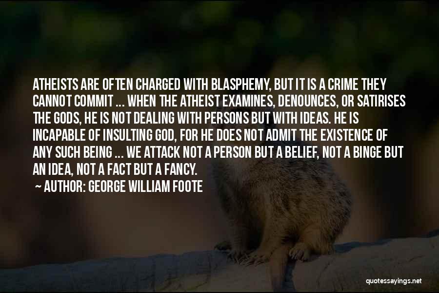 Atheist Blasphemy Quotes By George William Foote