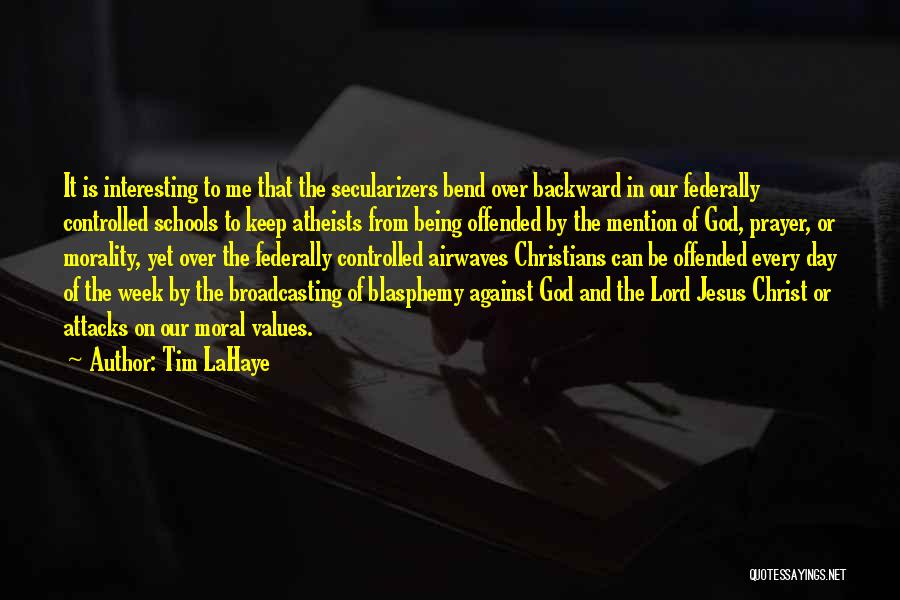 Atheist Blasphemy Quotes By Tim LaHaye