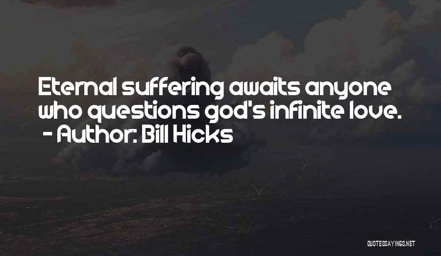 Atheist Love Quotes By Bill Hicks