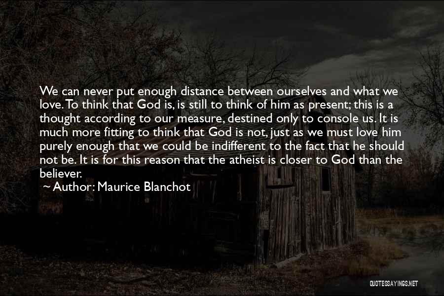 Atheist Love Quotes By Maurice Blanchot