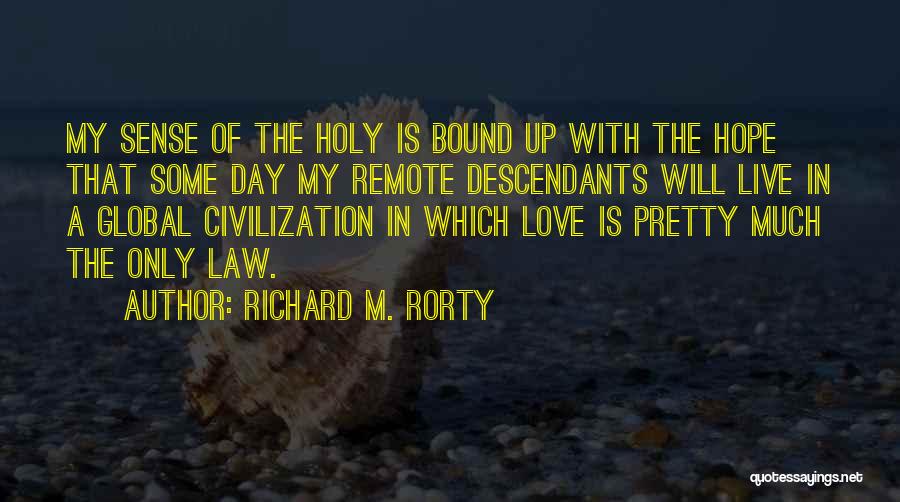 Atheist Love Quotes By Richard M. Rorty