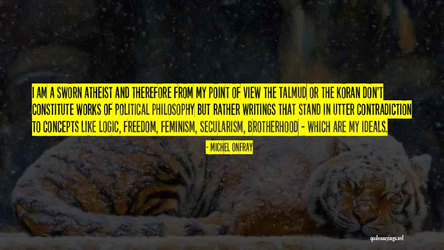 Atheist Philosophy Quotes By Michel Onfray Atheist Philosophy Quotes By Michel Onfray