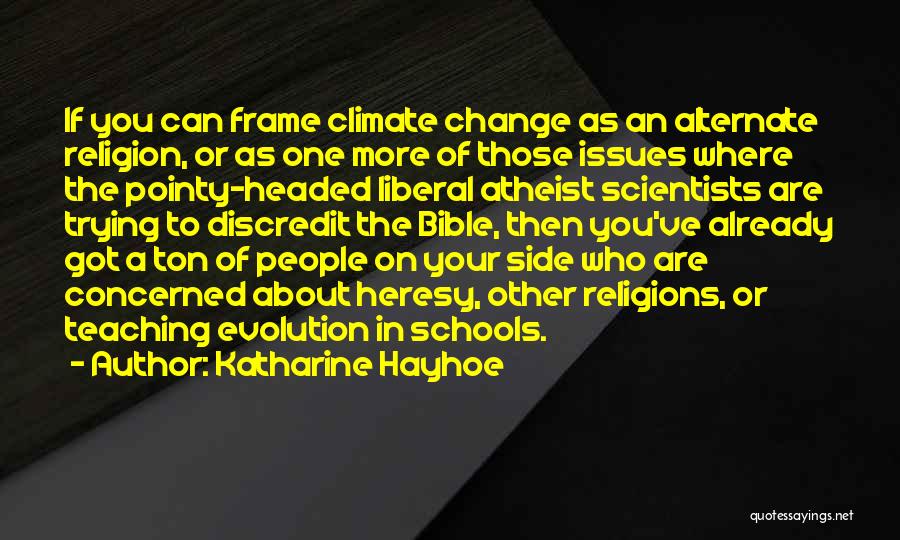 Atheist Scientists Quotes By Katharine Hayhoe