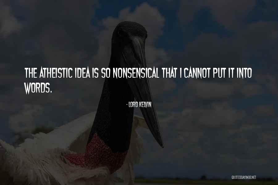 Atheistic Quotes By Lord Kelvin
