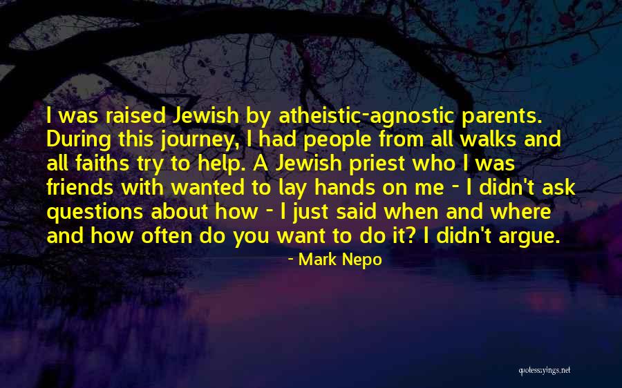 Atheistic Quotes By Mark Nepo Atheistic Quotes By Mark Nepo