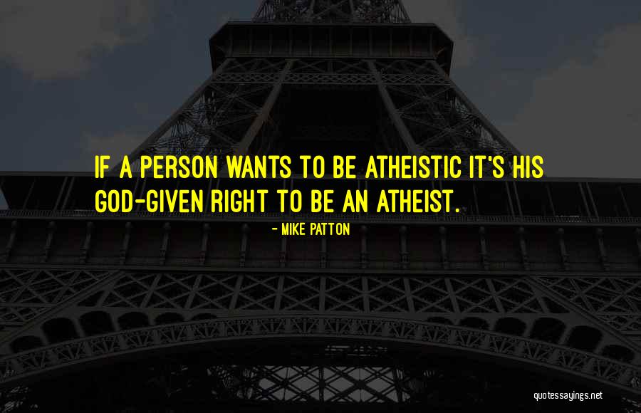 Atheistic Quotes By Mike Patton