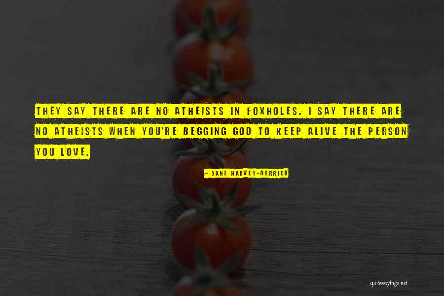 Atheists In Foxholes Quotes By Jane Harvey-Berrick Atheists In Foxholes Quotes By Jane Harvey-Berrick