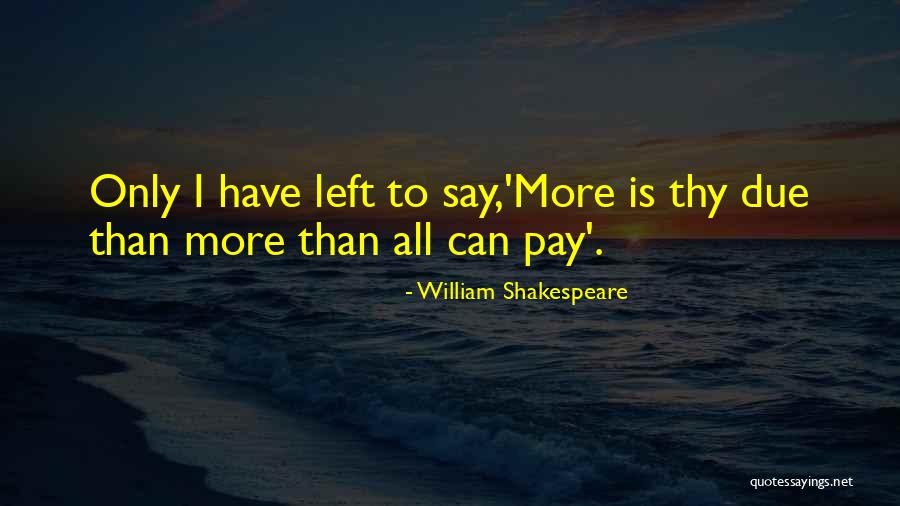 Atheists In Foxholes Quotes By William Shakespeare Atheists In Foxholes Quotes By William Shakespeare