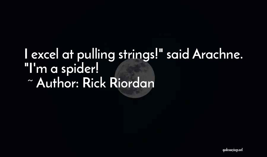 Athena And Arachne Quotes By Rick Riordan