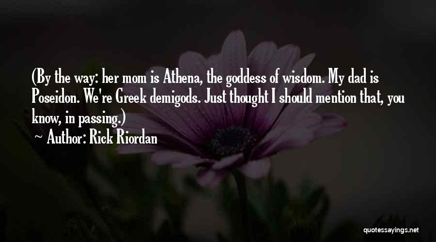 Athena Goddess Quotes By Rick Riordan