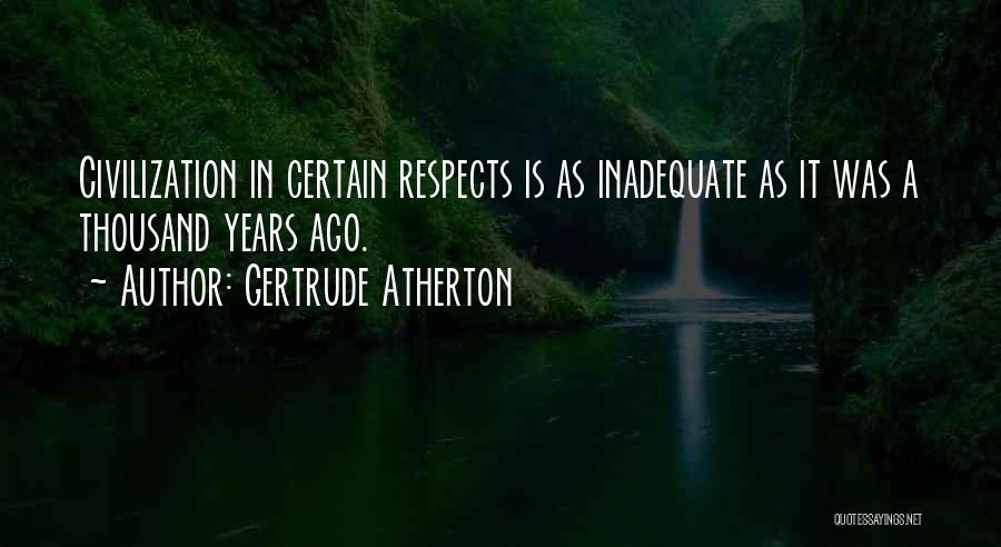 Atherton Quotes By Gertrude Atherton