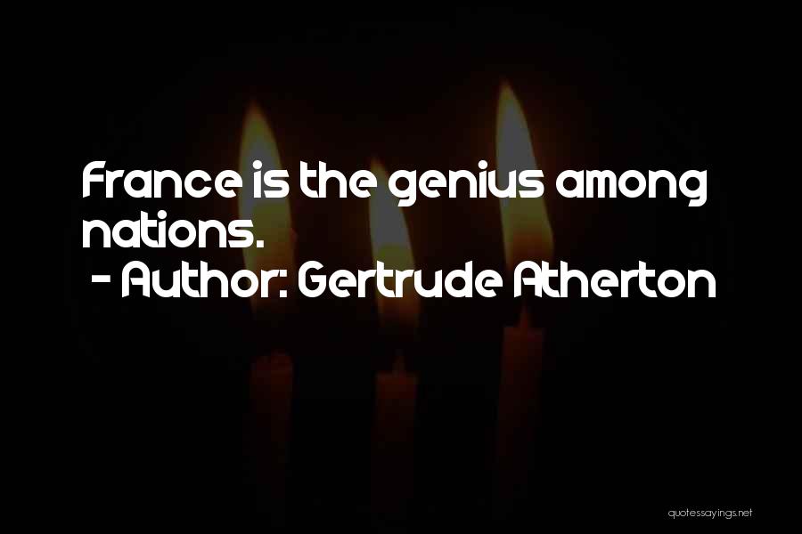 Atherton Quotes By Gertrude Atherton