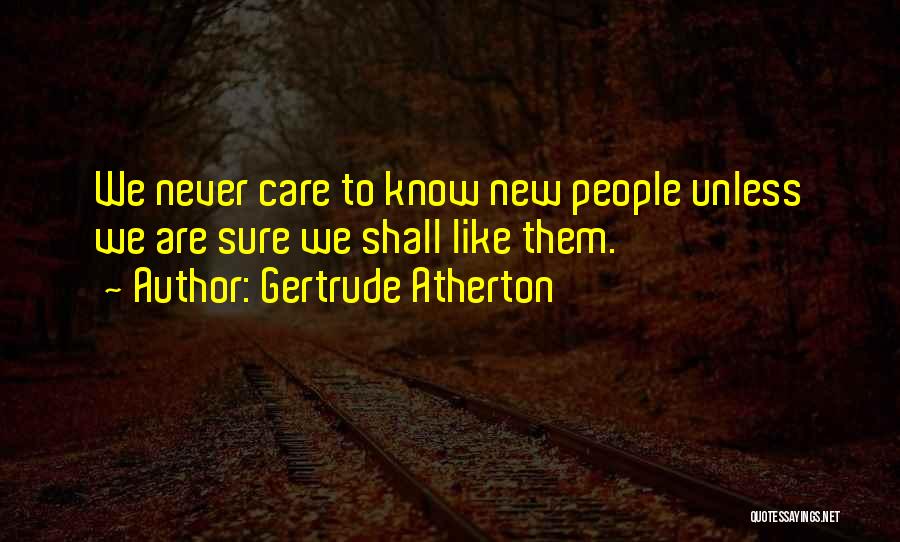 Atherton Quotes By Gertrude Atherton