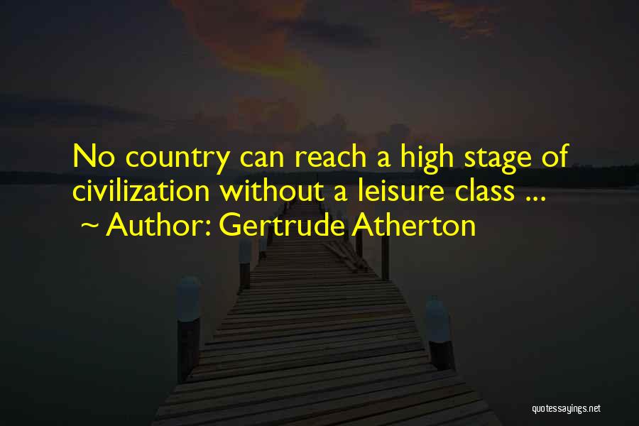 Atherton Quotes By Gertrude Atherton