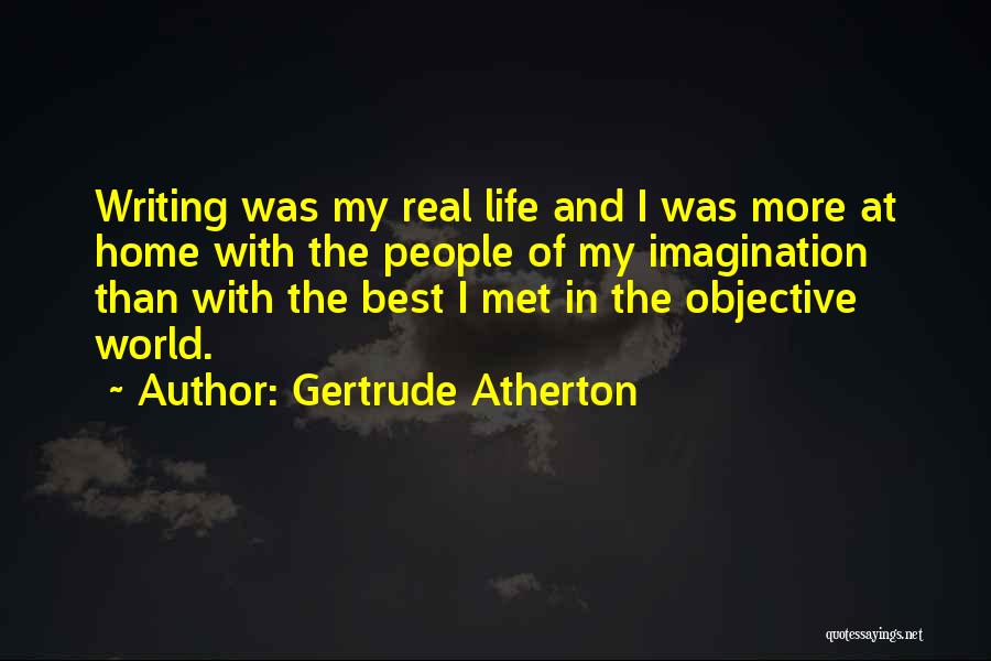 Atherton Quotes By Gertrude Atherton