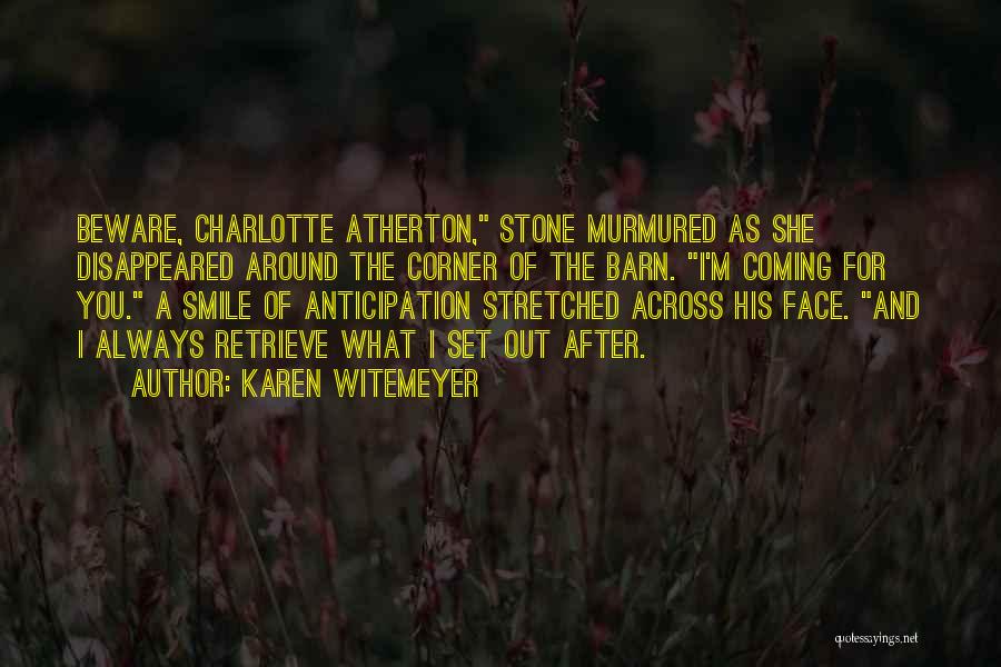 Atherton Quotes By Karen Witemeyer