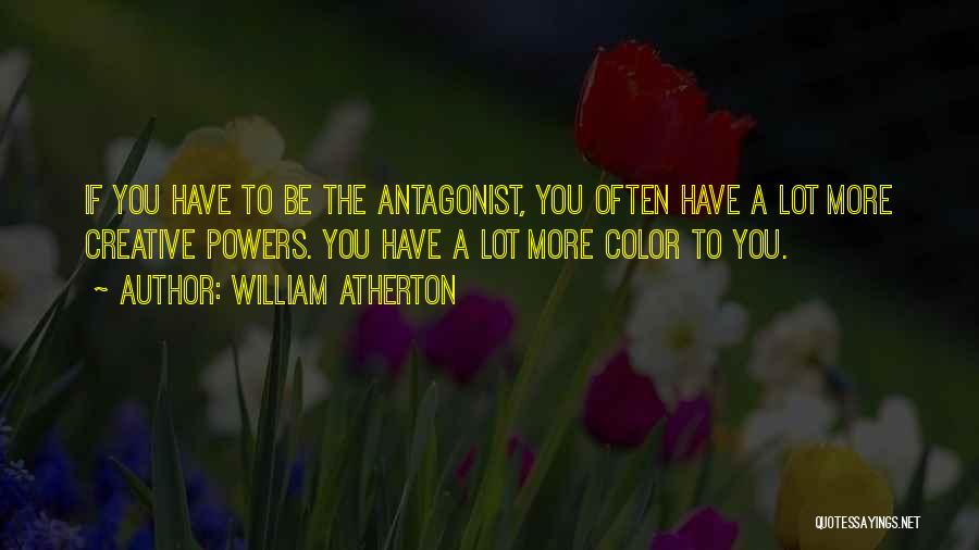 Atherton Quotes By William Atherton