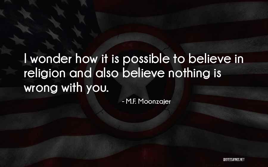Athiesm Quotes By M.F. Moonzajer Athiesm Quotes By M.F. Moonzajer