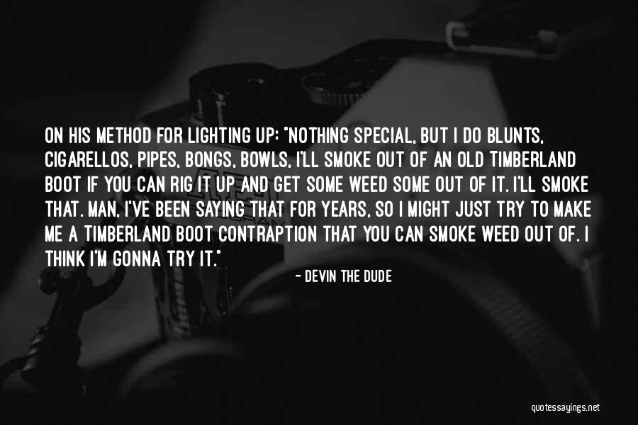 Athlantic 10 Quotes By Devin The Dude Athlantic 10 Quotes By Devin The Dude