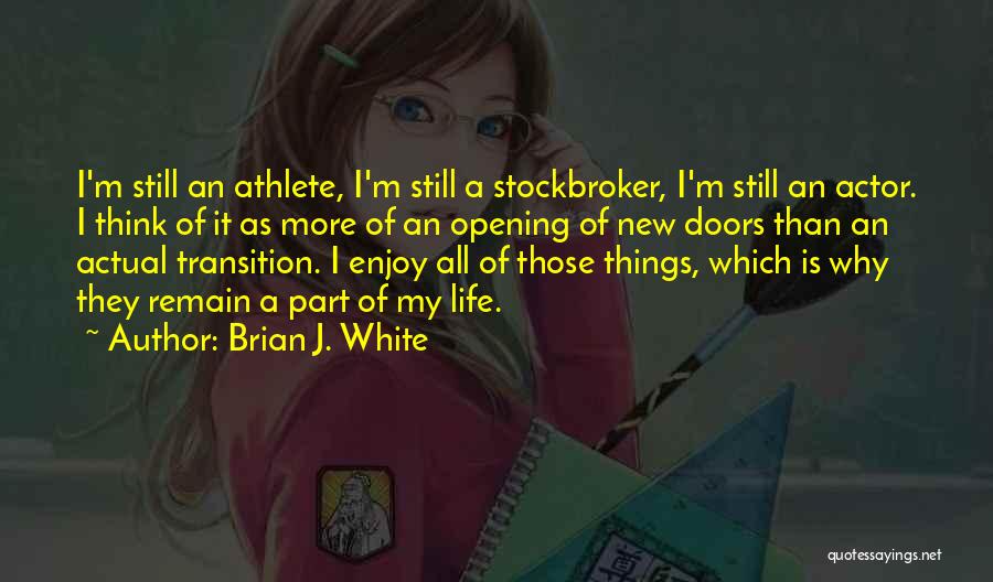 Athlete Life Quotes By Brian J. White