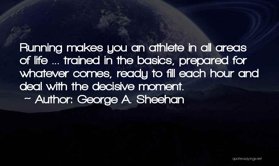 Athlete Life Quotes By George A. Sheehan