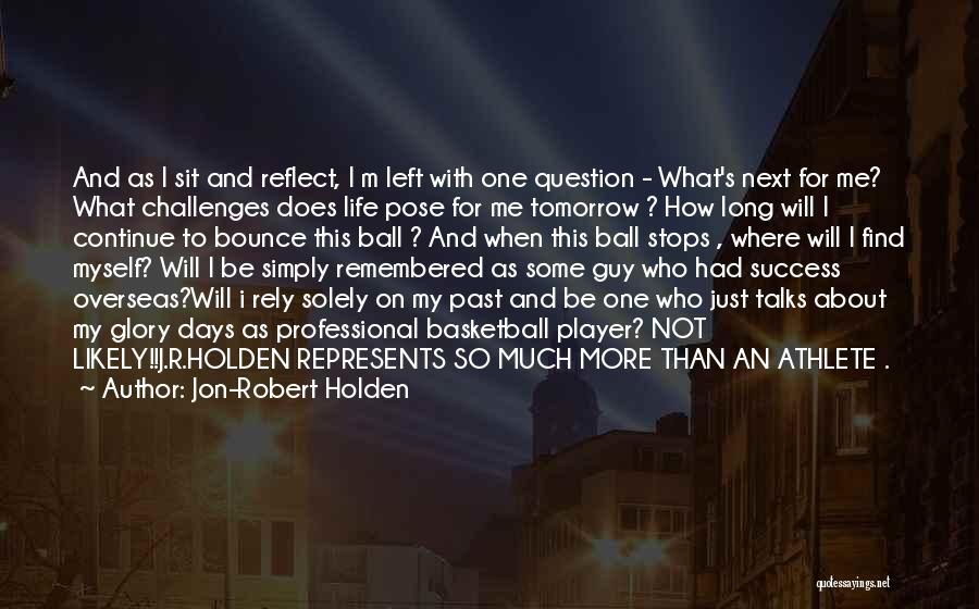 Athlete Life Quotes By Jon-Robert Holden