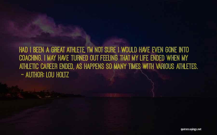 Athlete Life Quotes By Lou Holtz