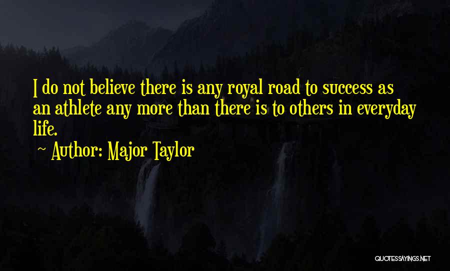 Athlete Life Quotes By Major Taylor