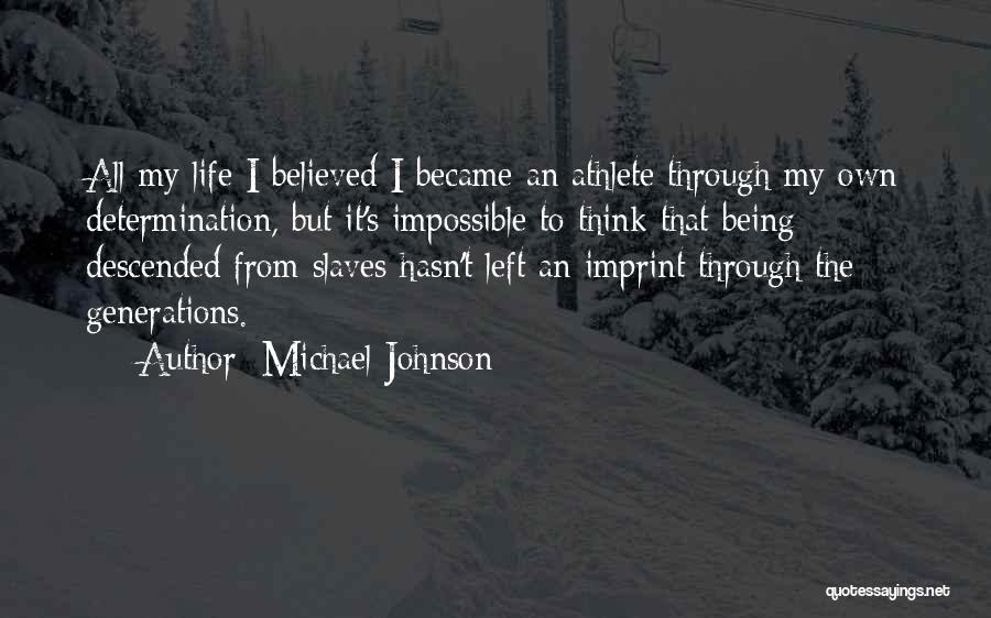 Athlete Life Quotes By Michael Johnson