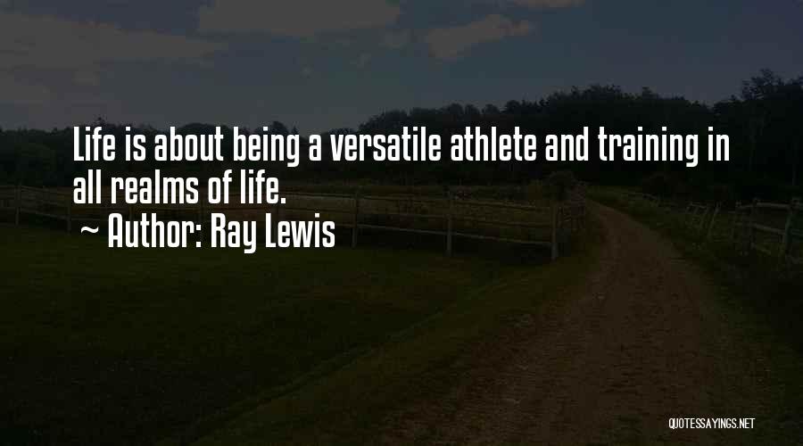 Athlete Life Quotes By Ray Lewis