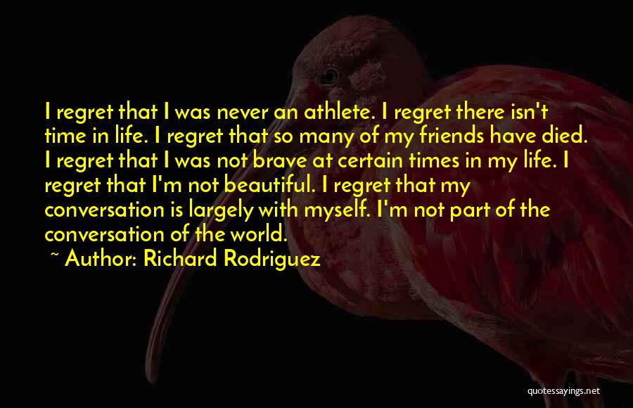 Athlete Life Quotes By Richard Rodriguez