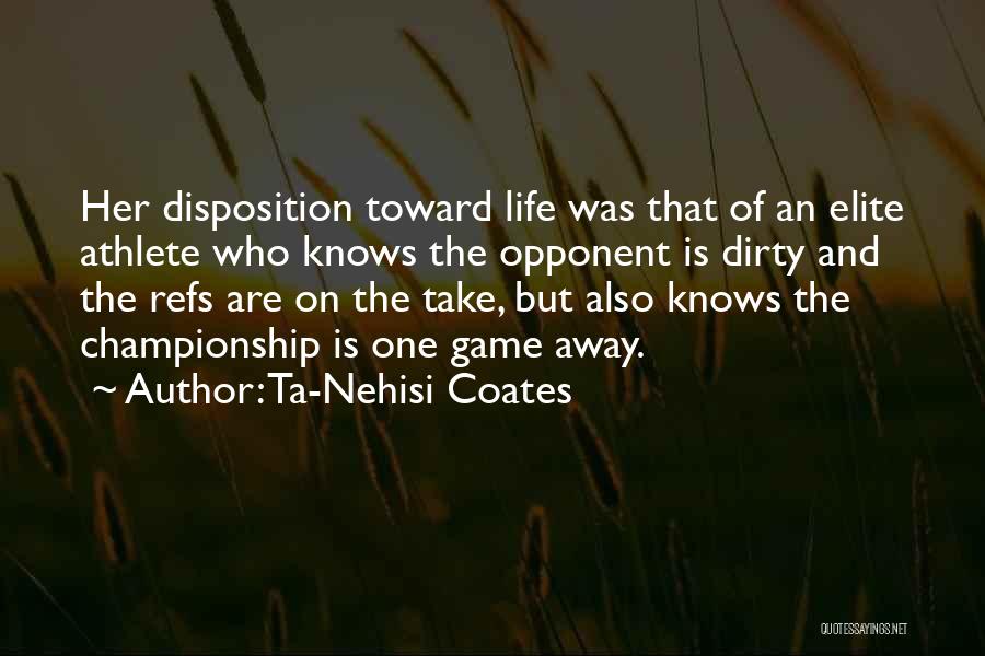 Athlete Life Quotes By Ta-Nehisi Coates