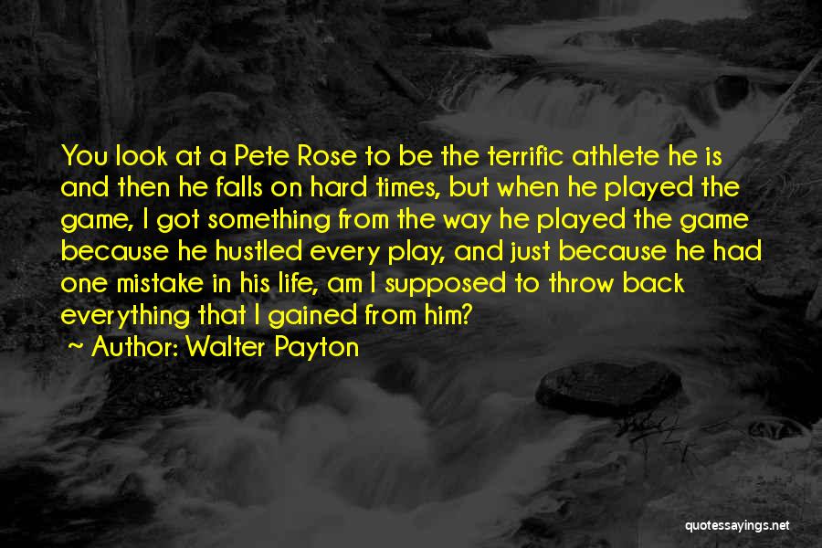 Athlete Life Quotes By Walter Payton