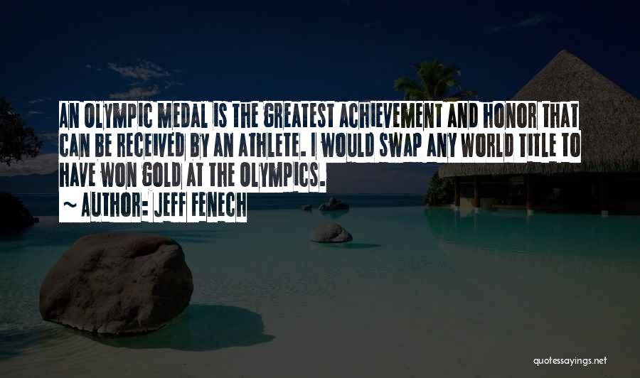 Athlete Medal Quotes By Jeff Fenech