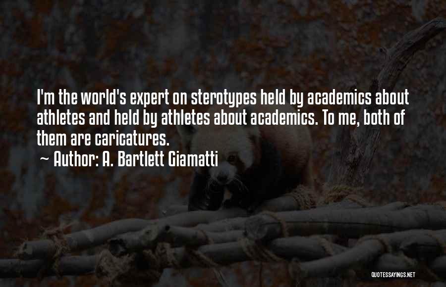 Athletes And Academics Quotes By A. Bartlett Giamatti