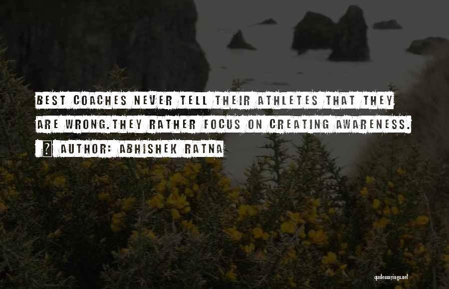 Athletes And Coaches Quotes By Abhishek Ratna