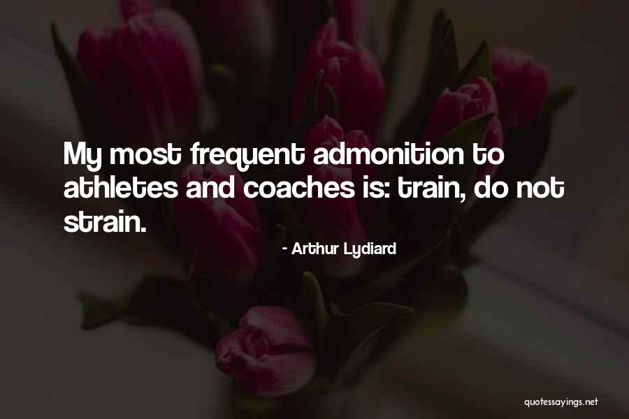 Athletes And Coaches Quotes By Arthur Lydiard Athletes And Coaches Quotes By Arthur Lydiard