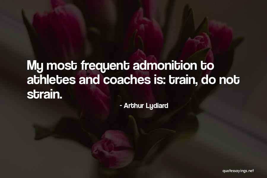 Athletes And Coaches Quotes By Arthur Lydiard