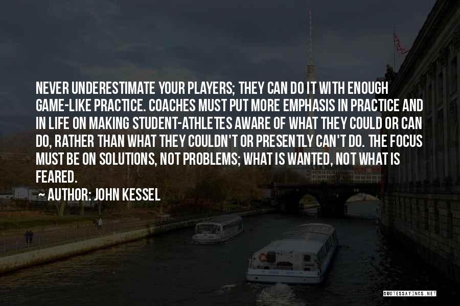 Athletes And Coaches Quotes By John Kessel