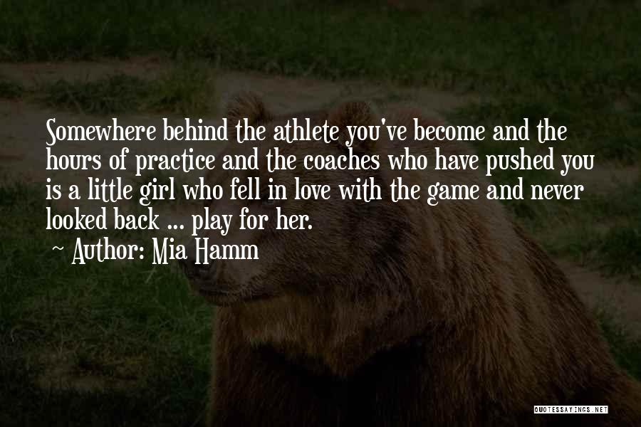 Athletes And Coaches Quotes By Mia Hamm