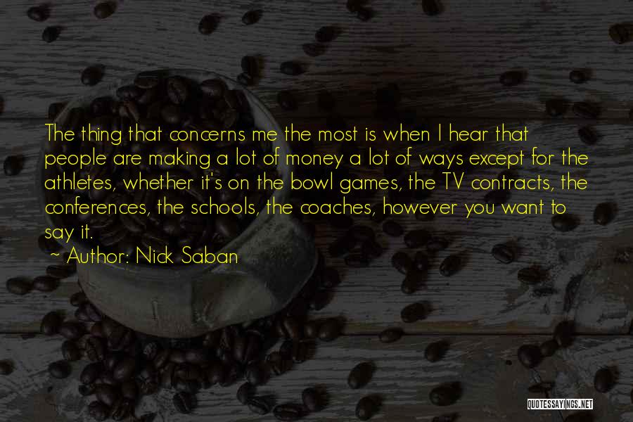 Athletes And Coaches Quotes By Nick Saban