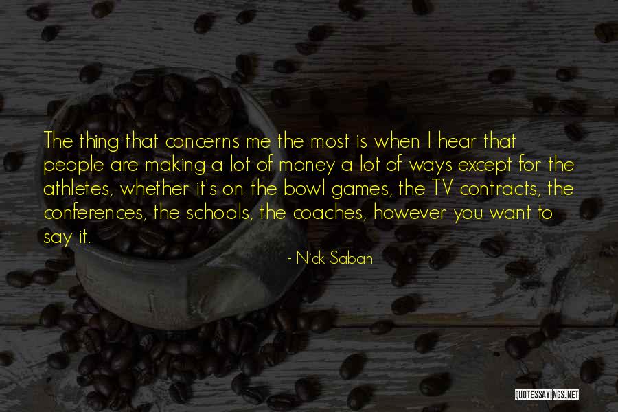 Athletes And Coaches Quotes By Nick Saban