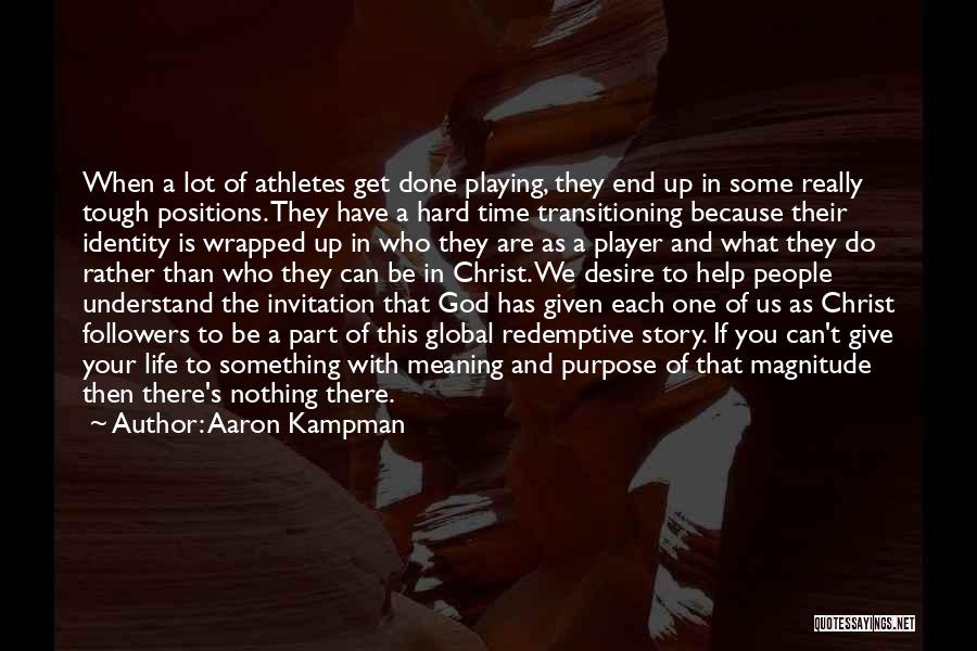 Athletes And God Quotes By Aaron Kampman