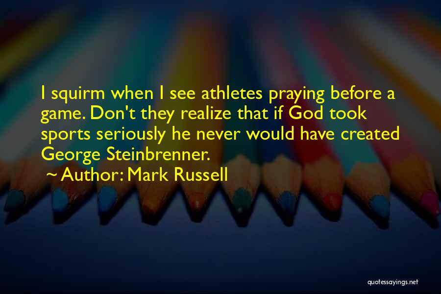 Athletes Before A Game Quotes By Mark Russell