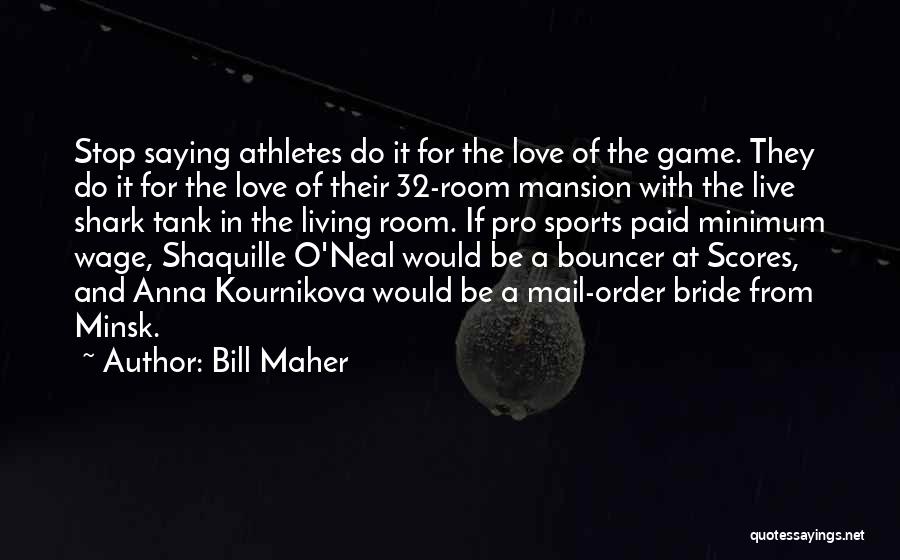 Athletes To Live By Quotes By Bill Maher