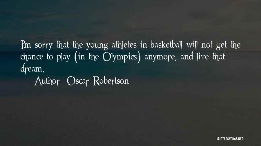 Athletes To Live By Quotes By Oscar Robertson
